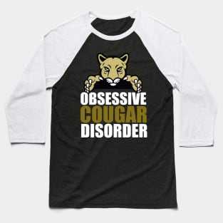 Obsessive Cougar Disorder Humor Baseball T-Shirt